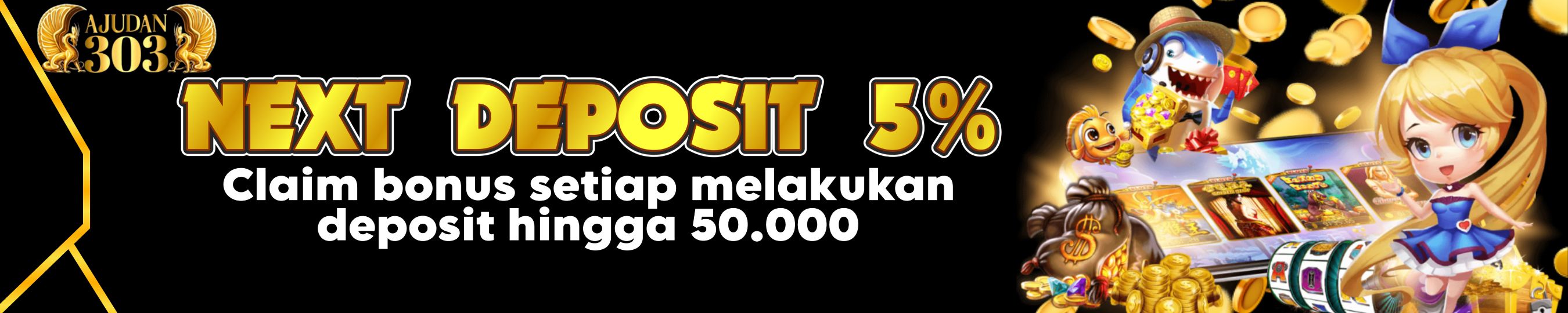 Ajudan303 Next Deposit Extra 5% Setiap Hari!